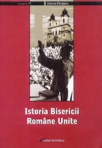 Istoria bisericii romane unite de Zenovie Paclisanu