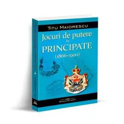 Jocuri de putere în principate (1866-1900) de Titu Maiorescu
