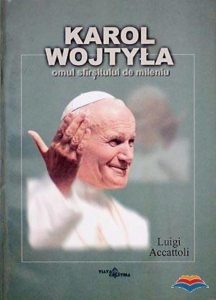 Karol Wojtyla, omul sfarsitului de mileniu
