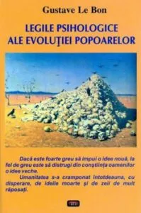 Legile psihologice ale evolutiei popoarelor de Gustave Le Bon
