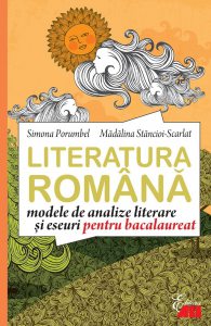 Literatura romana - modele de analize literare si eseuri pentru bacalaureat