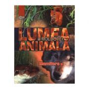 Lumea animala a Moldovei. Volumul 4. Mamifere