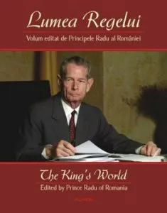 Lumea RegeluiThe King's World de Principele Radu al Romaniei