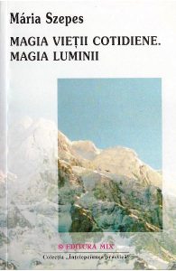 Magia Vietii Cotidiene. Magia Luminii