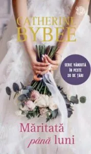 Maritata pana luni de Catherine Bybee