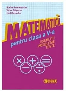 Matematica. Exercitii, probleme, teste de E. Mavrodin