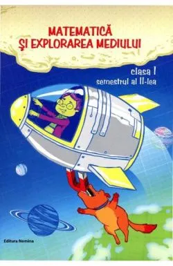 Matematica si explorarea mediului cls. 1, semestrul II de Dora Laura Viziteu