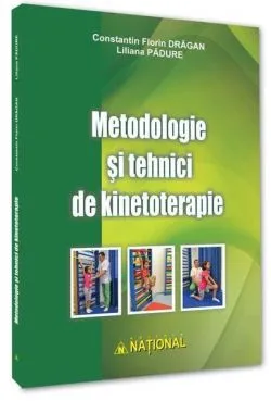 Metodologie şi tehnici de kinetoterapie de Liliana Padure