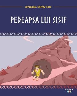 Mitologia. Pedeapsa lui Sisif