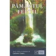 Pamantul fertil (Viktor Schauberger) de Viktor Schauberger