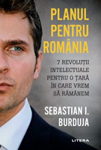 Planul pentru Romania. 7 revolutii intelectuale pentru o tara in care vrem sa ramanem