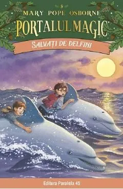 Portalul magic 9: Salvati de delfini Ed.4