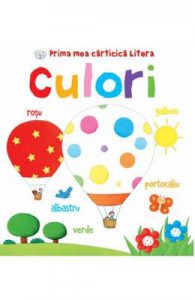 Prima mea carticica Litera. Culori