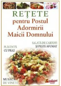 Retete pentru Postul Adormirii Maicii Domnului de Ioana Bucuroiu