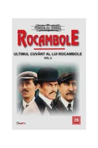 Rocambole 20. Ultimul cuvânt al lui Rocambole Vol.2 de Ponson du Terrail