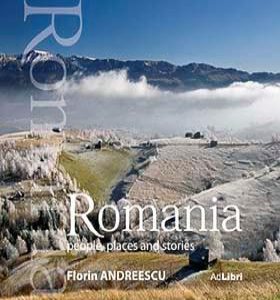 Romania - oameni, locuri si istorii (small edition)
