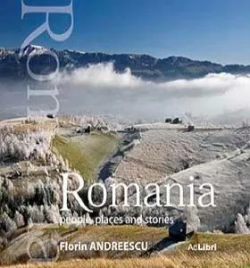 Romania - oameni, locuri si istorii (small edition) de Florin Andreescu