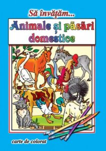 Sa invatam... Animale si pasari domestice. Carte de colorat