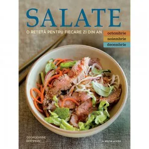 Salate. O reteta pentru fiecare zi din an (Vol. 4)