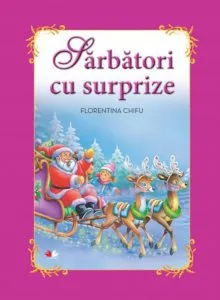 Sarbatori cu surprize de Florentina Chifu