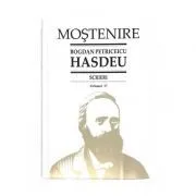 Scrieri. Volumul 17. Scrieri istorice. Partea a 3-a. Din periodice (1871-1904) de Bogdan Petriceicu Hasdeu