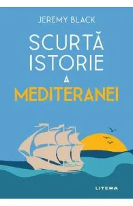 Scurta istorie a Mediteranei de Jeremy Black