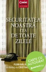 Securitatea noastra cea de toate zilele - carte cu autograf de Cristian Troncota