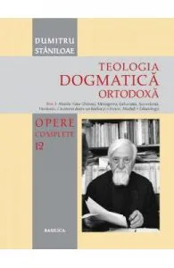 Teologia dogmatica ortodoxa. Tom 3 (Opere complete 12) de Dumitru Staniloae