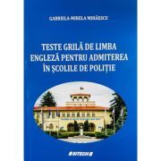 Teste grila de limba engleza pentru admiterea in scolile de Politie