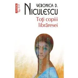 Toti copiii libraresei (editie de buzunar) de Veronica D. Niculescu