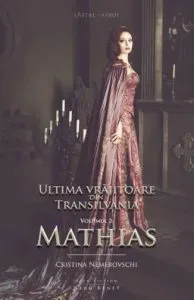 Ultima vrajitoare din Transilvania. Vol. 2: Mathias de Cristina Nemerovschi