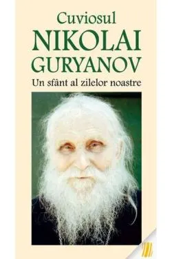 Un sfant al zilelor noastre de Nikolai Guryanov