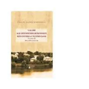 Valori ale Ortodoxiei romanesti. Manastirea Caldarusani. Volumul 2 de Pr. Florin Serbanescu