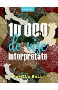 10000 de vise interpretate