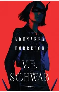 Adunarea umbrelor. Seria Culorile Magiei Vol.2 de V. E. Schwab