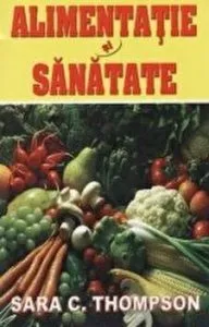 Alimentatie si sanatate de Thompson Sara C.