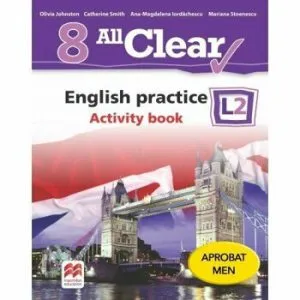 All Clear. English practice. Activity book. L2. Auxiliar pentru clasa a-VIII-a de Ana-Magdalena Iordachescu