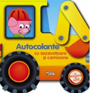 Autocolante cu excavatoare si camioane. Construieste vehicule