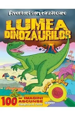 Aventuri surprinzatoare. Lumea dinozaurilor de Autor Anonim