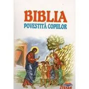 Biblia Povestita Copiilor (Prof. Dr. Dumitru Stanescu) de Dumitru Stanescu