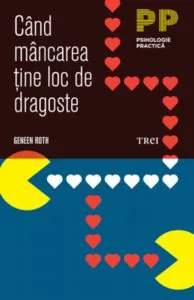 Cand mancarea tine loc de dragoste de Geneen Roth
