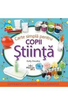 Carte simpla pentru copii. Stiinta de Kelly Doudna