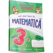 Cel mai bun la Matematica, clasa a 3-a de Tudorita Raischi