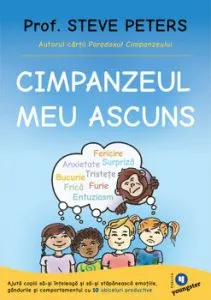 Cimpanzeul meu ascuns. Ajuta copiii sa-si inteleaga si sa-si stapaneasca emotiile, gandurile si comportamentul cu 10 obiceiuri productive de Steve Peters
