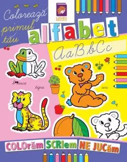 Coloreaza primul tau alfabet. Carte de colorat