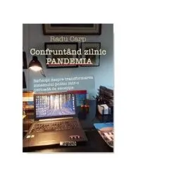 Confruntand zilnic pandemia. Reflectii despre transformarea sistemului politic intr-o perioada de exceptie de Radu Carp