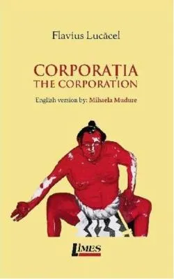 Corporația. The Corporation de Mihaela Mudure