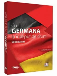 Cu germana la inceput de drum. Editie revizuita de Adriana Danila