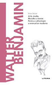 Descopera filosofia. Walter Benjamin