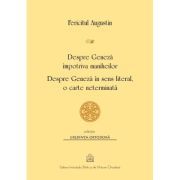 Despre Geneza impotriva maniheilor. Despre Geneza in sens literal, o carte neterminata